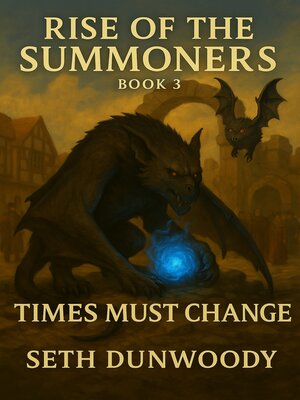 cover image of Rise of the Summoners Book 3 Times Must Change